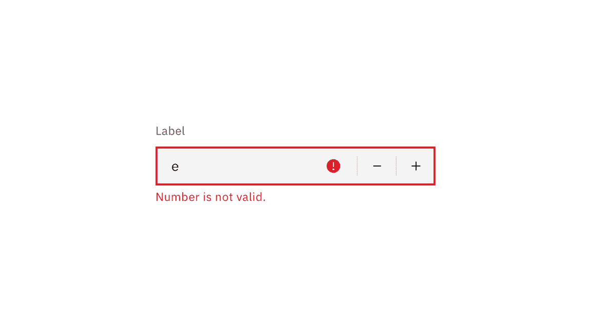 The letter e is in the input, a red exclamation mark appears beside it, the border of the input is in red and a red text message appears underneath 'Number is not valid'