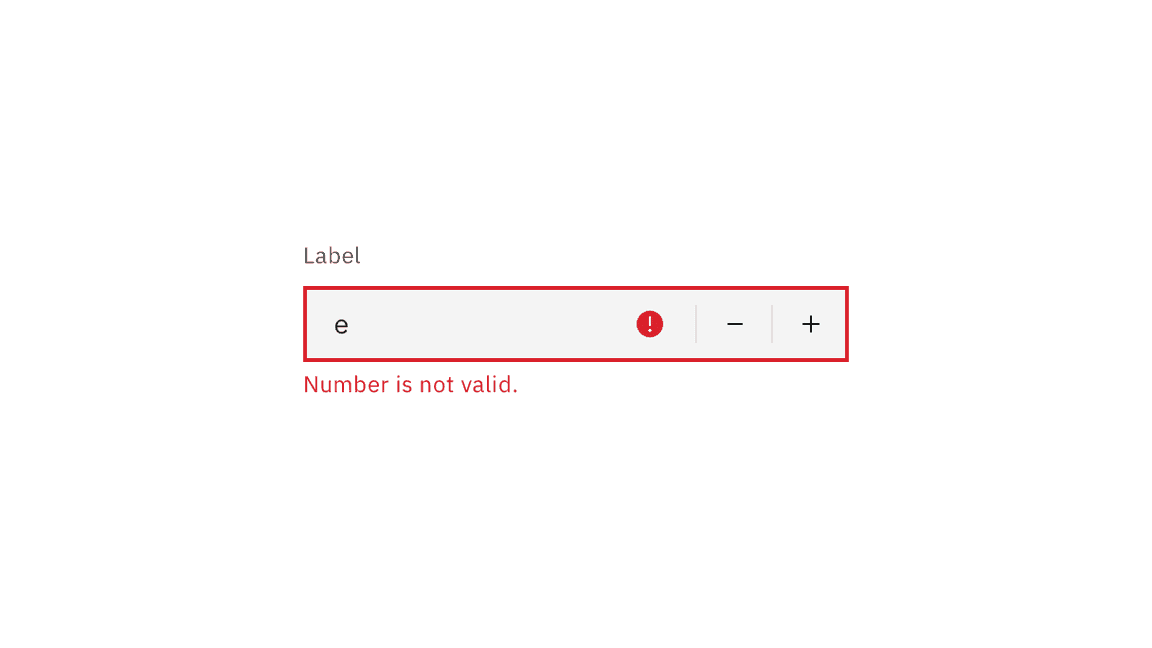 The letter e is in the input, a red exclamation mark appears beside it, the border of the input is in red and a red text message appears underneath 'Number is not valid'
